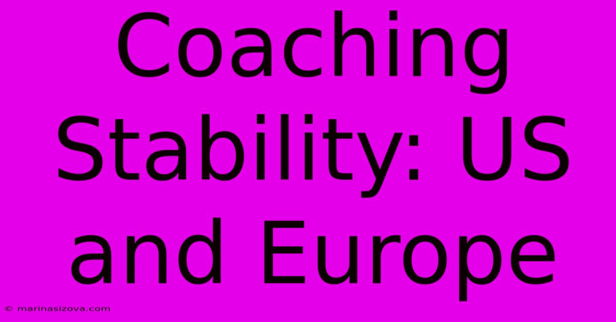 Coaching Stability: US And Europe