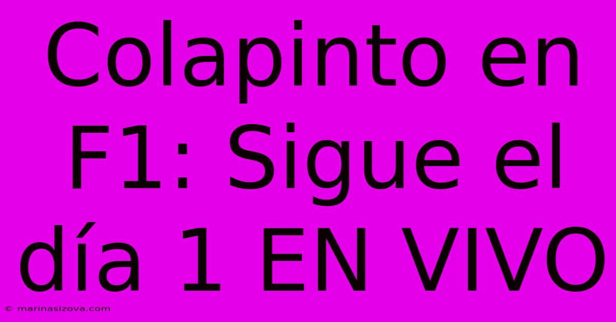 Colapinto En F1: Sigue El Día 1 EN VIVO