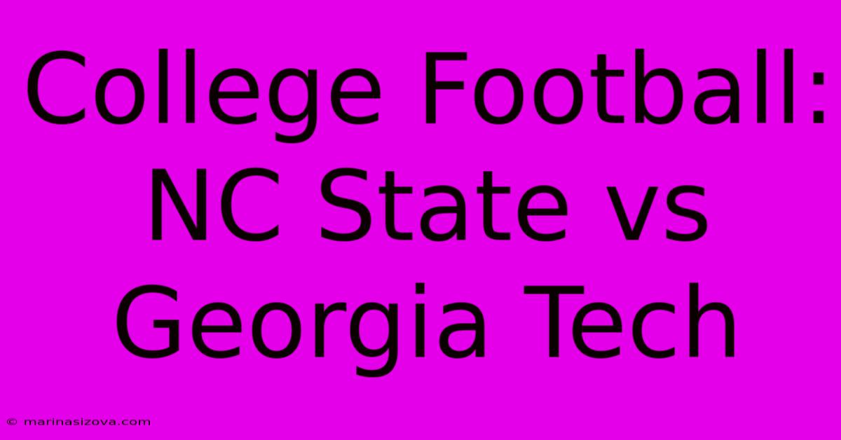 College Football: NC State Vs Georgia Tech