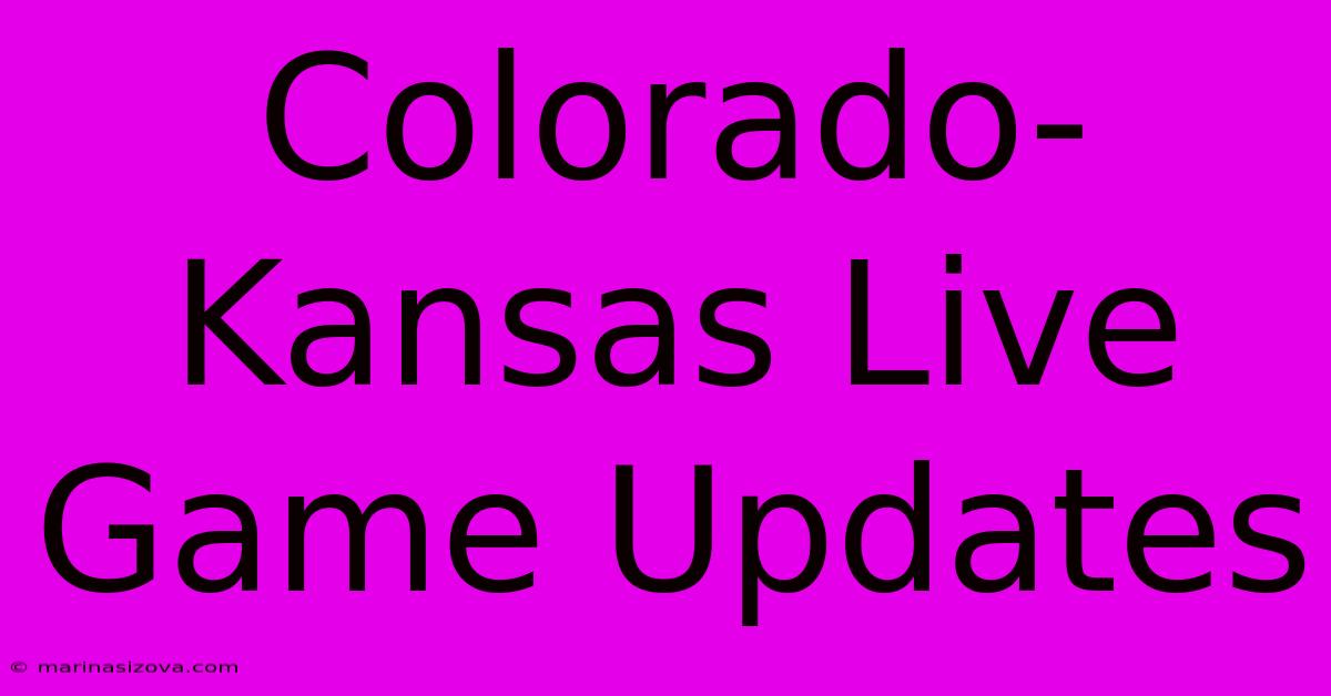 Colorado-Kansas Live Game Updates