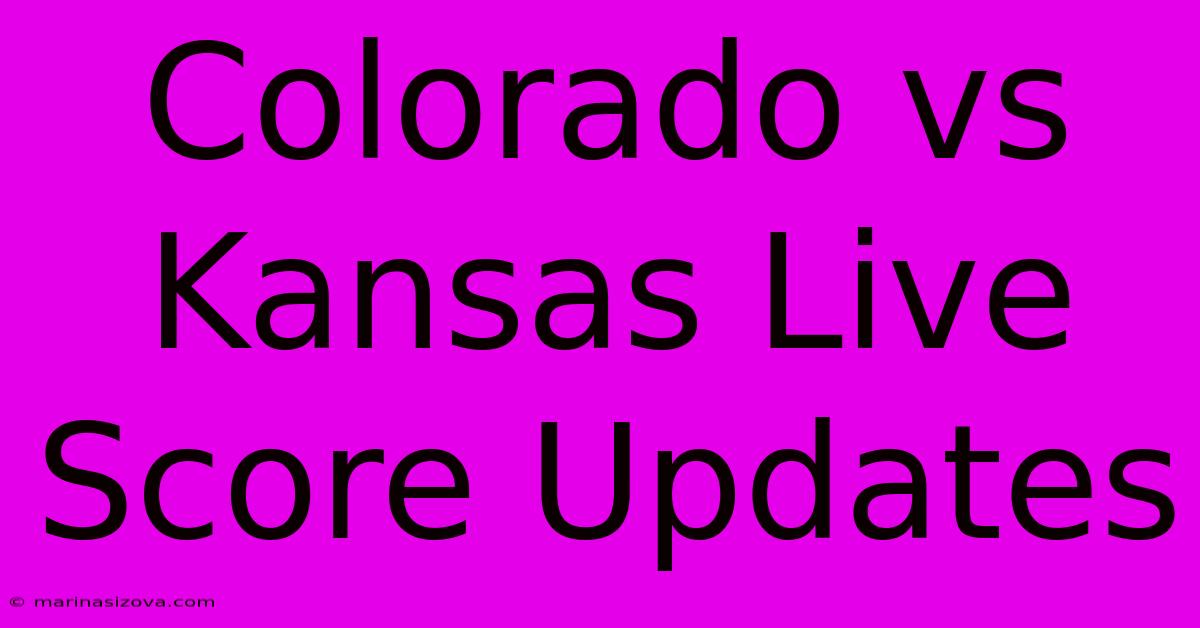 Colorado Vs Kansas Live Score Updates