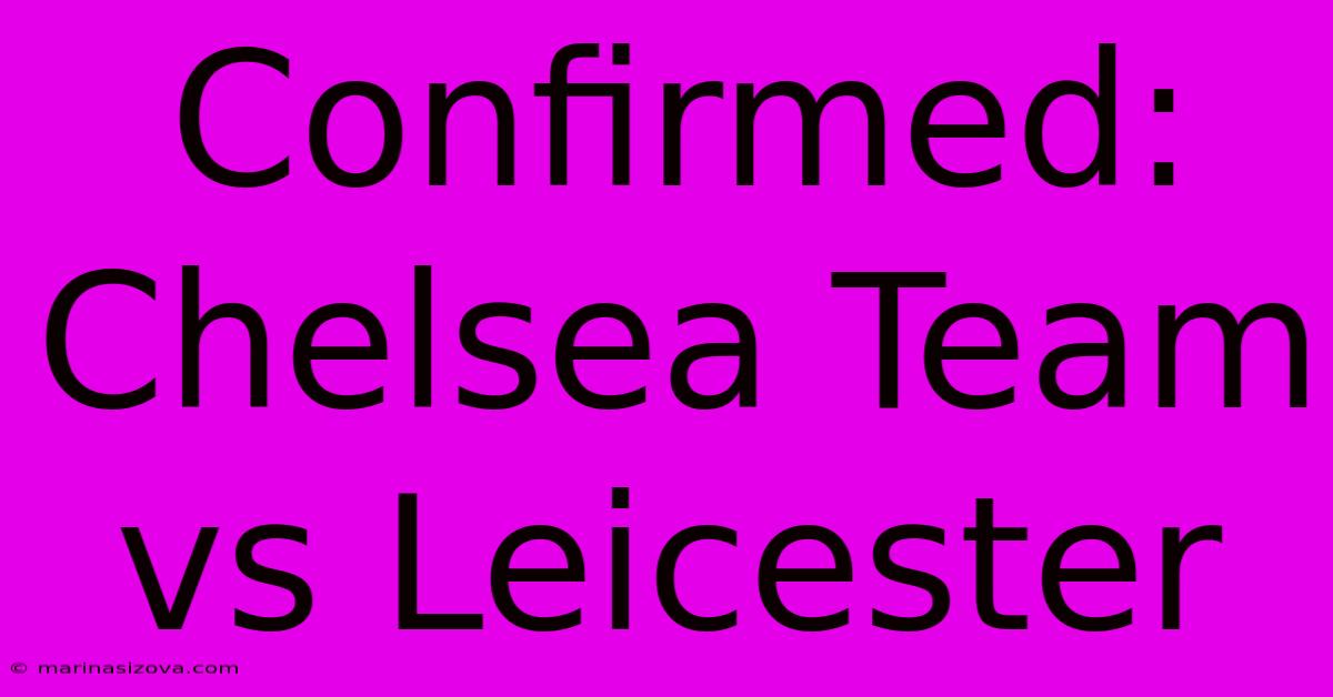 Confirmed: Chelsea Team Vs Leicester