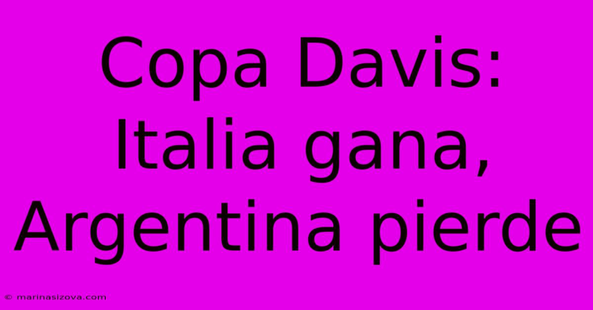 Copa Davis: Italia Gana, Argentina Pierde