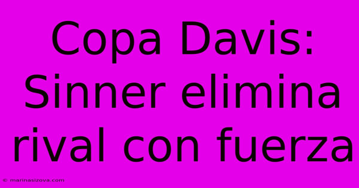 Copa Davis: Sinner Elimina Rival Con Fuerza