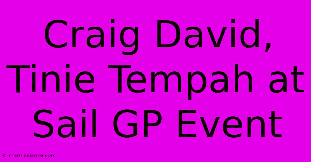 Craig David, Tinie Tempah At Sail GP Event 