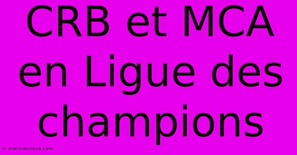 CRB Et MCA En Ligue Des Champions