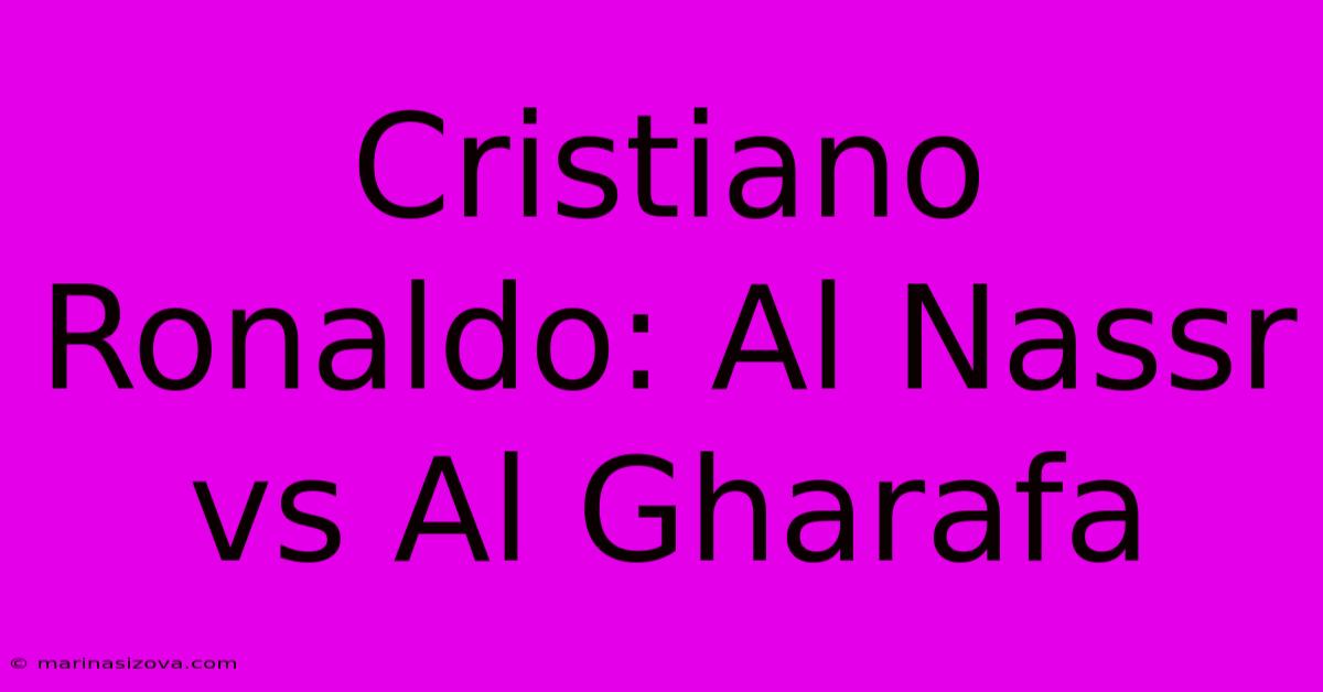 Cristiano Ronaldo: Al Nassr Vs Al Gharafa