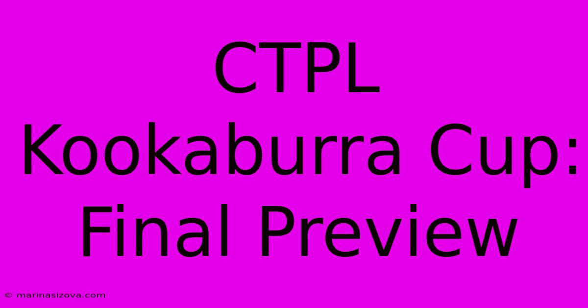 CTPL Kookaburra Cup: Final Preview