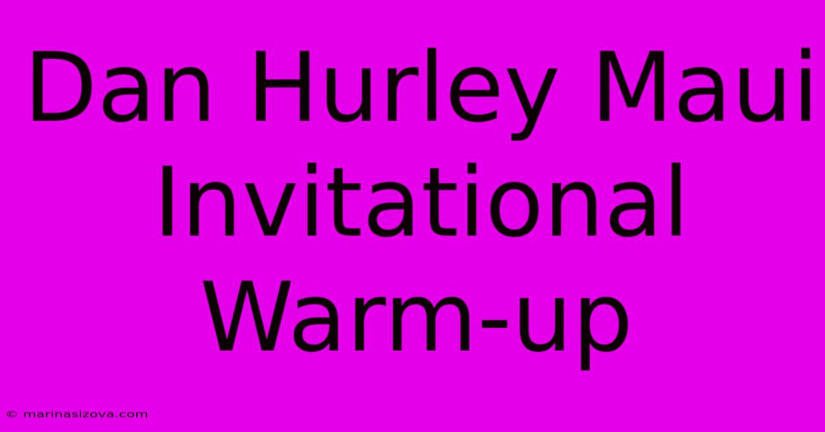 Dan Hurley Maui Invitational Warm-up