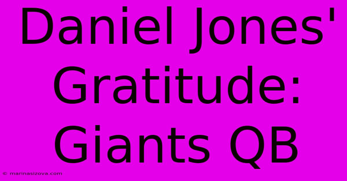 Daniel Jones' Gratitude: Giants QB