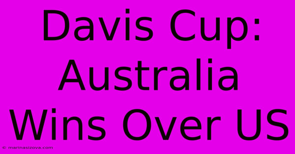 Davis Cup: Australia Wins Over US