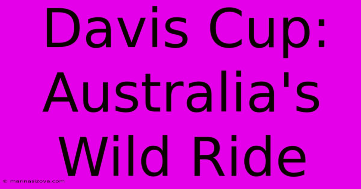 Davis Cup: Australia's Wild Ride