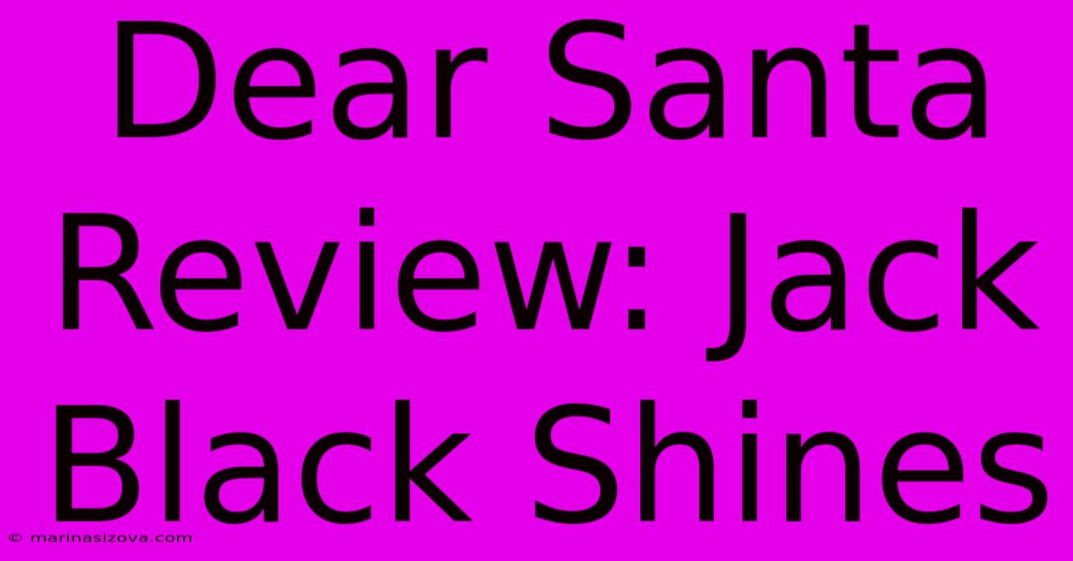 Dear Santa Review: Jack Black Shines