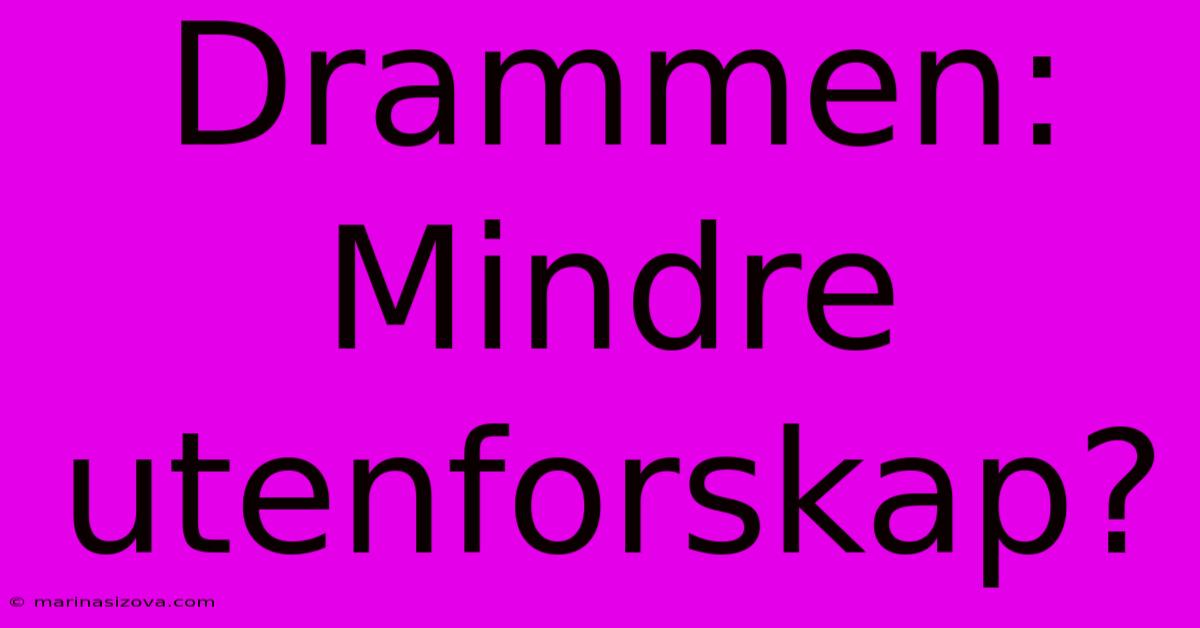 Drammen: Mindre Utenforskap?