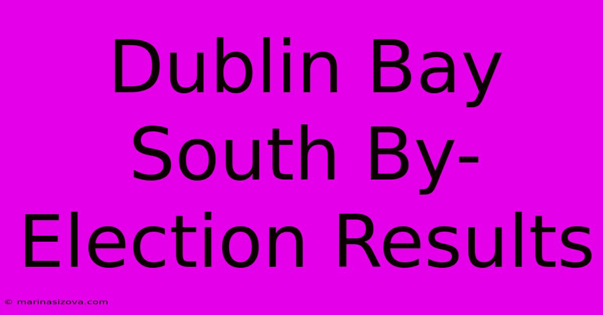 Dublin Bay South By-Election Results