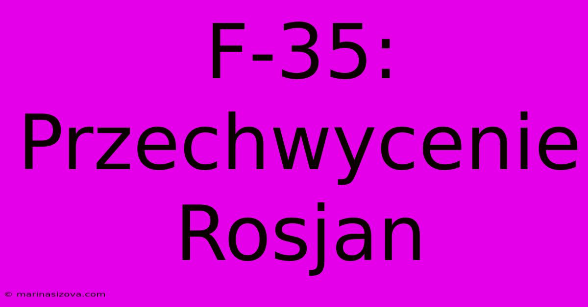 F-35: Przechwycenie Rosjan