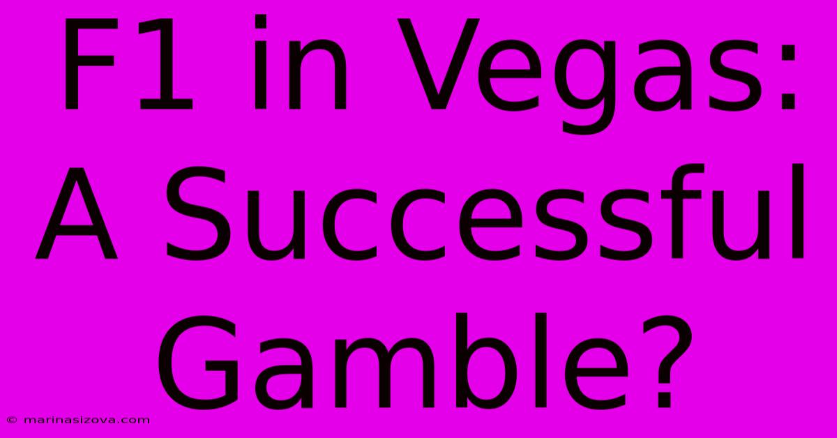 F1 In Vegas: A Successful Gamble?