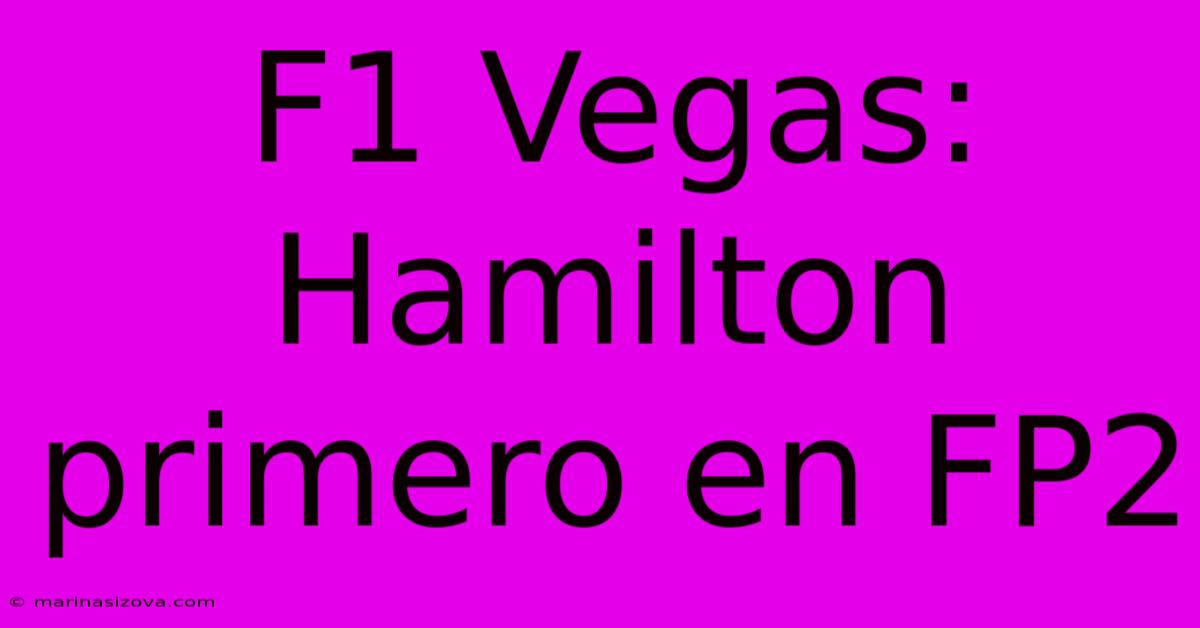 F1 Vegas: Hamilton Primero En FP2