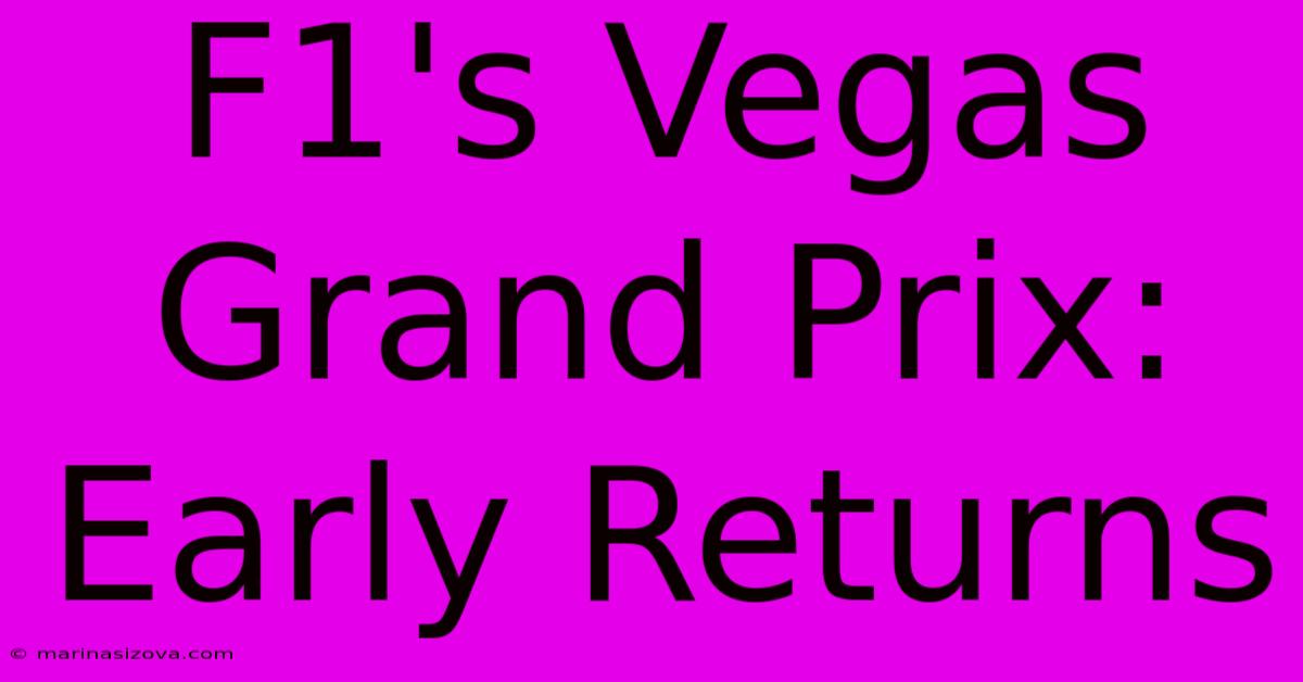 F1's Vegas Grand Prix: Early Returns