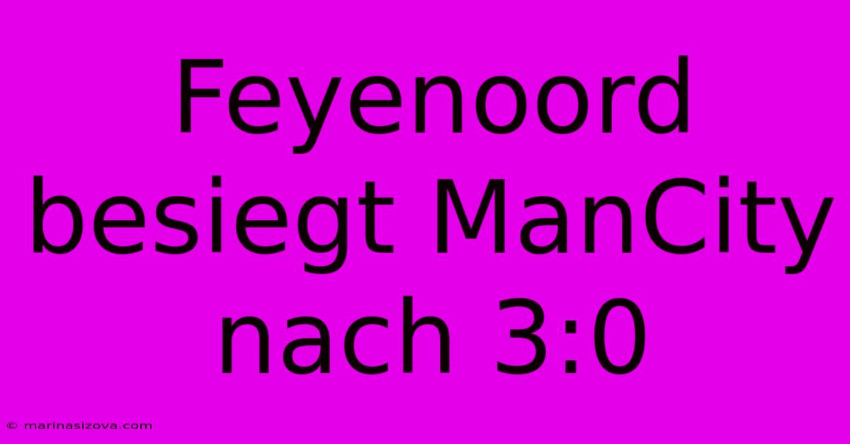 Feyenoord Besiegt ManCity Nach 3:0