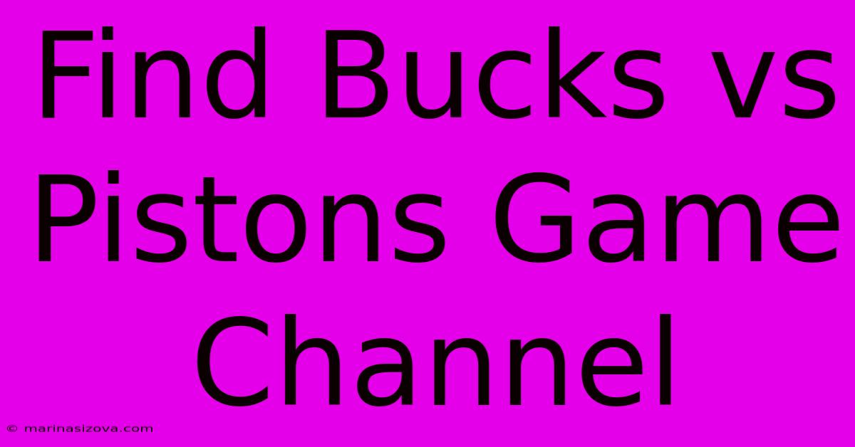 Find Bucks Vs Pistons Game Channel