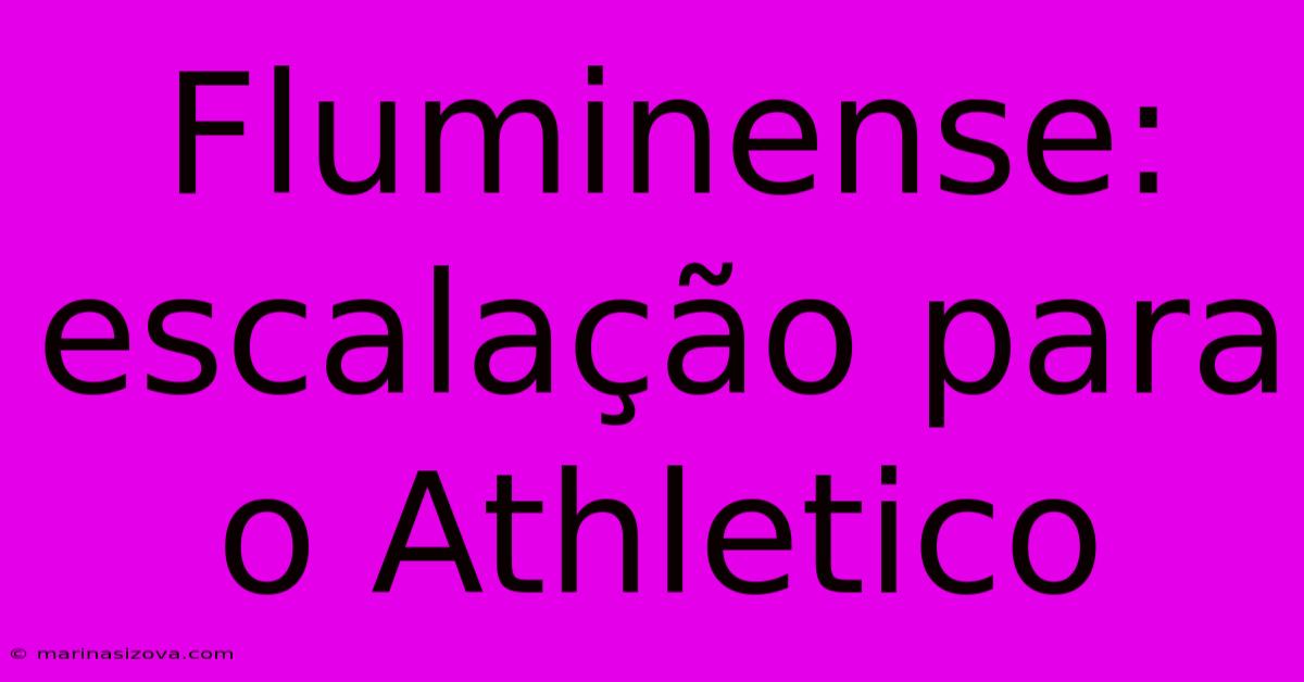 Fluminense: Escalação Para O Athletico