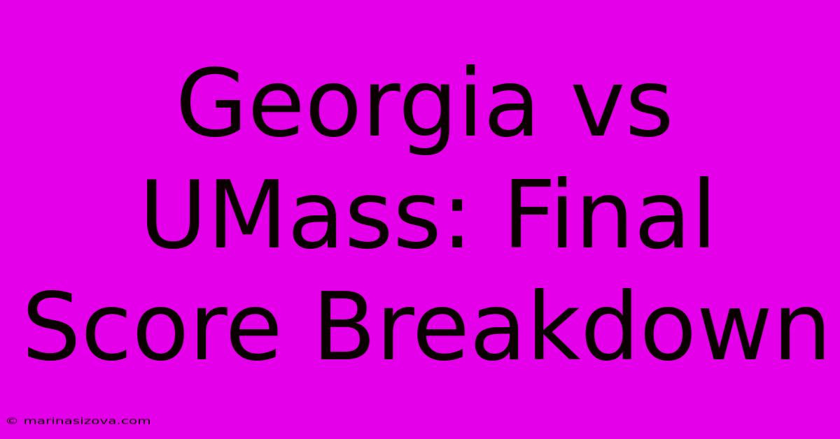 Georgia Vs UMass: Final Score Breakdown