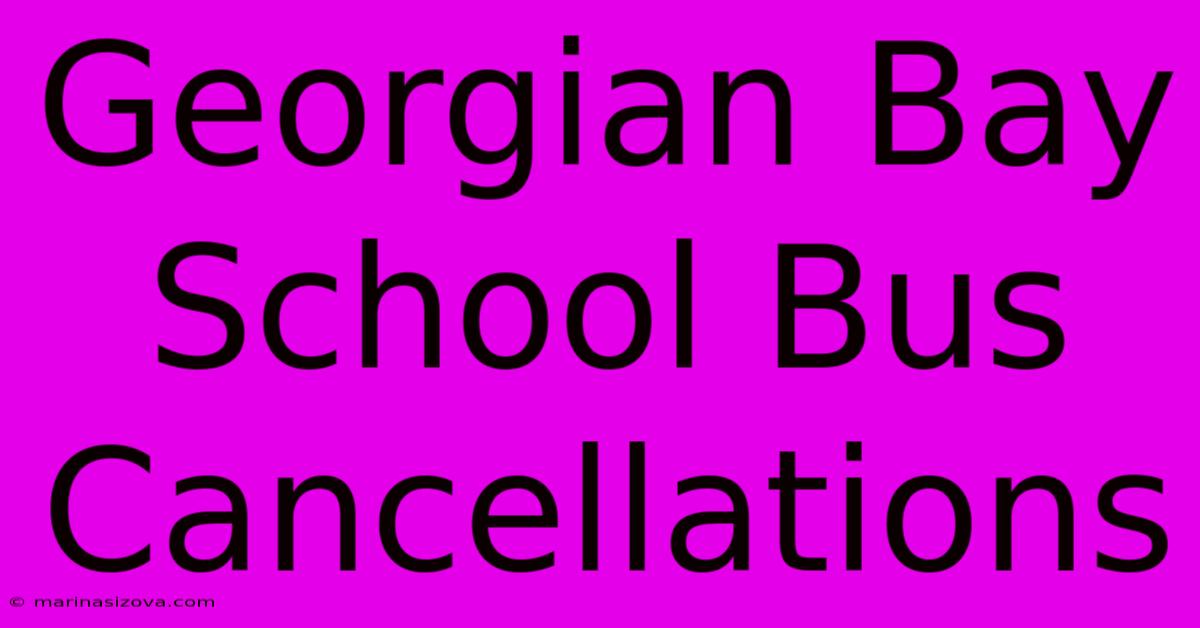 Georgian Bay School Bus Cancellations