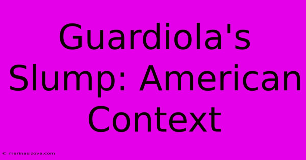 Guardiola's Slump: American Context