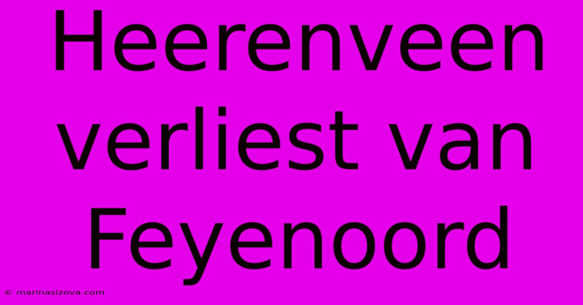 Heerenveen Verliest Van Feyenoord