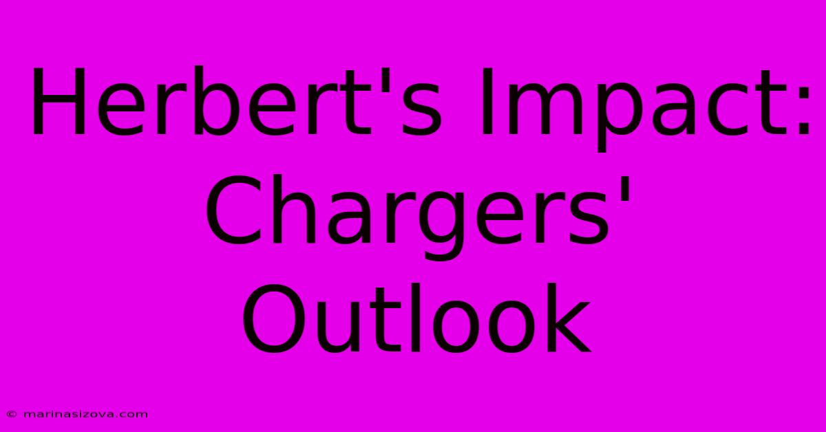 Herbert's Impact: Chargers' Outlook