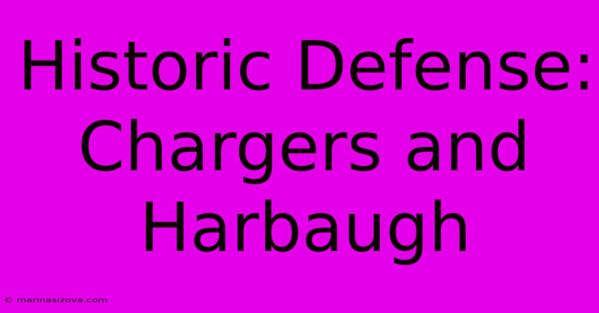 Historic Defense: Chargers And Harbaugh