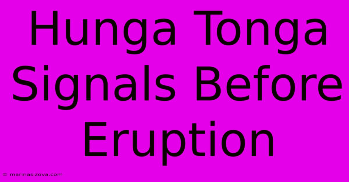 Hunga Tonga Signals Before Eruption