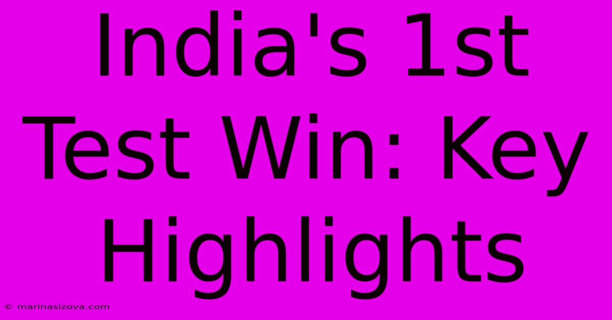 India's 1st Test Win: Key Highlights