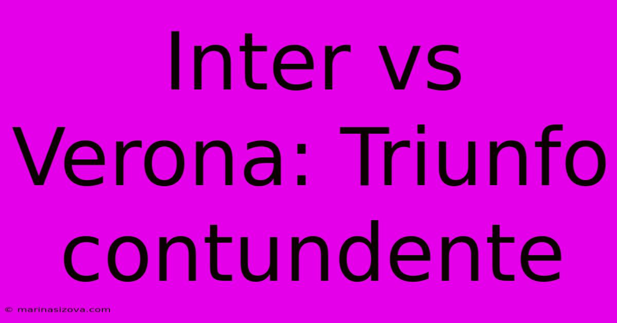 Inter Vs Verona: Triunfo Contundente