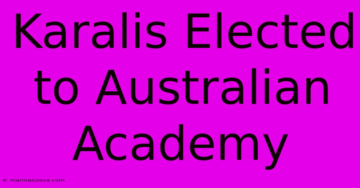 Karalis Elected To Australian Academy