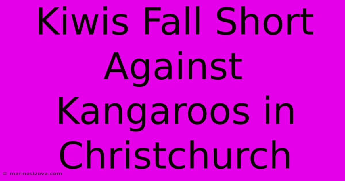 Kiwis Fall Short Against Kangaroos In Christchurch