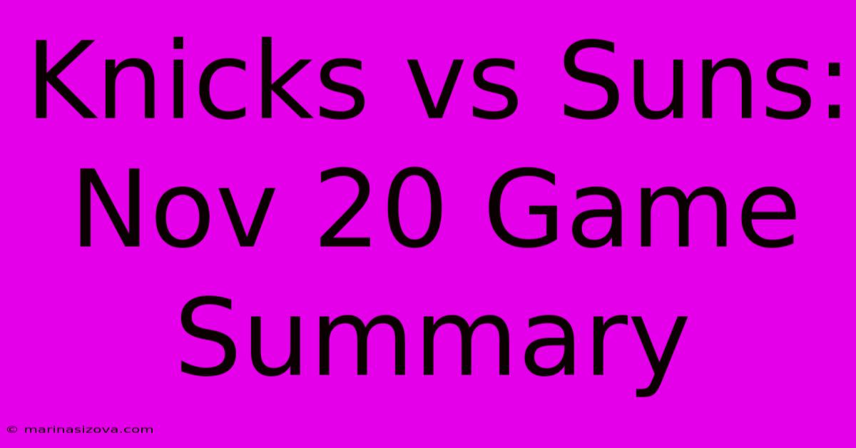 Knicks Vs Suns: Nov 20 Game Summary