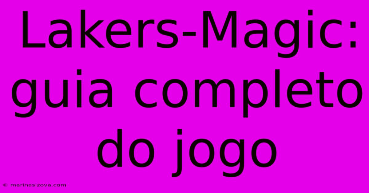 Lakers-Magic: Guia Completo Do Jogo