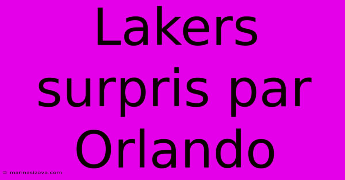 Lakers Surpris Par Orlando