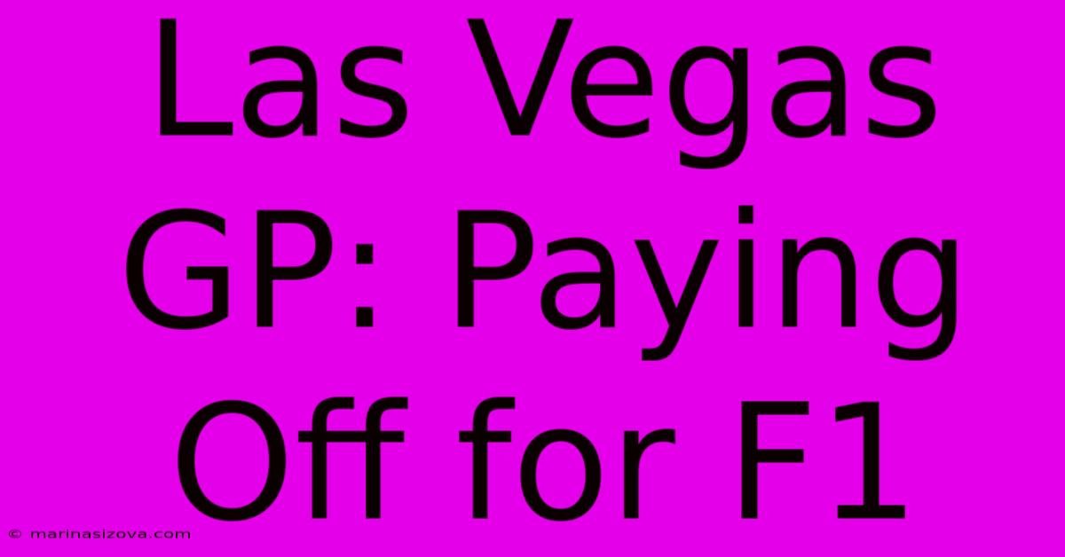 Las Vegas GP: Paying Off For F1