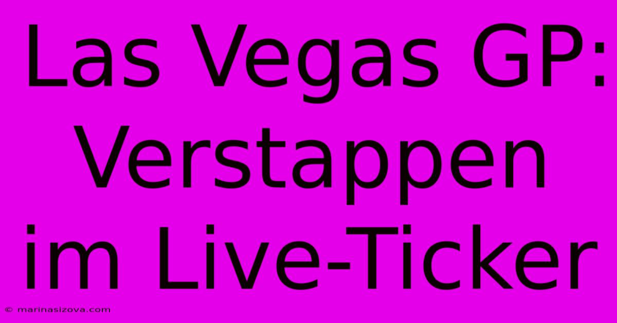 Las Vegas GP: Verstappen Im Live-Ticker