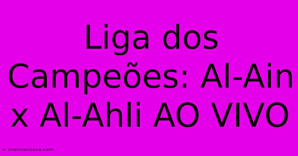 Liga Dos Campeões: Al-Ain X Al-Ahli AO VIVO