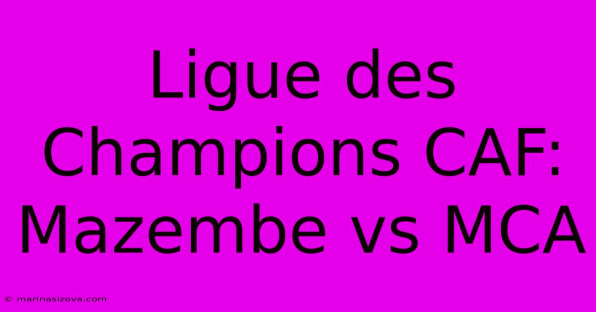 Ligue Des Champions CAF: Mazembe Vs MCA