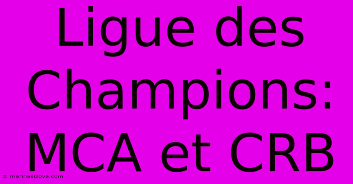 Ligue Des Champions: MCA Et CRB