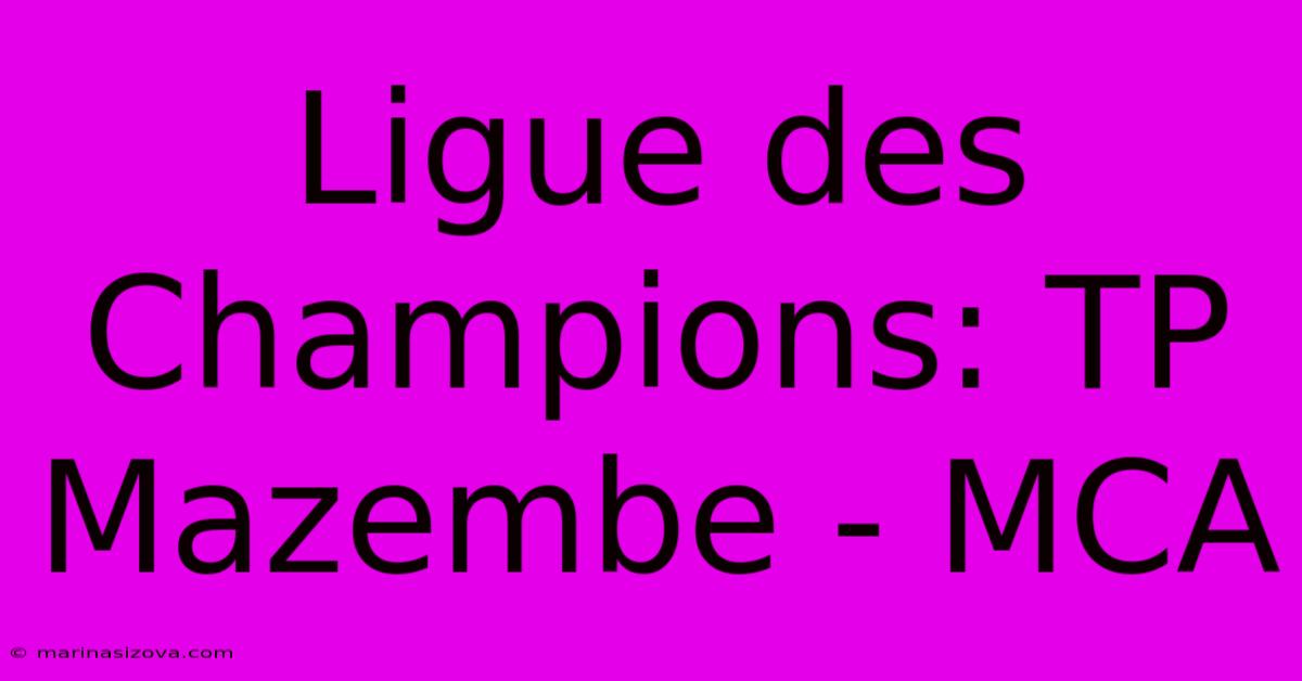 Ligue Des Champions: TP Mazembe - MCA