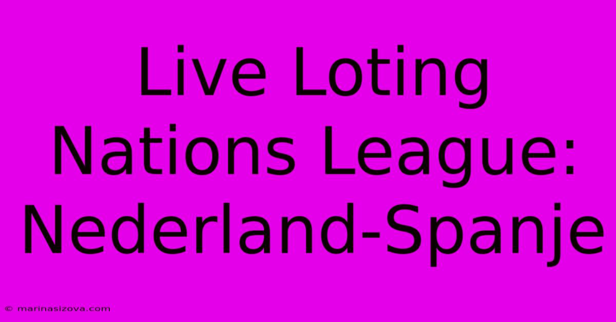 Live Loting Nations League: Nederland-Spanje