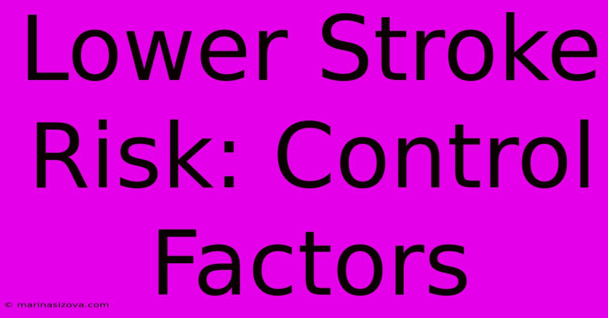 Lower Stroke Risk: Control Factors