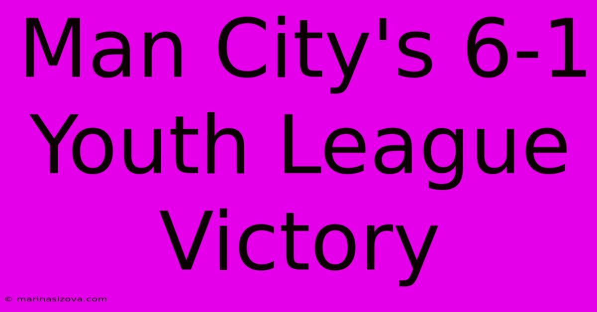 Man City's 6-1 Youth League Victory