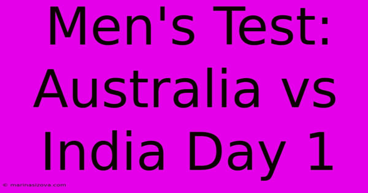 Men's Test: Australia Vs India Day 1